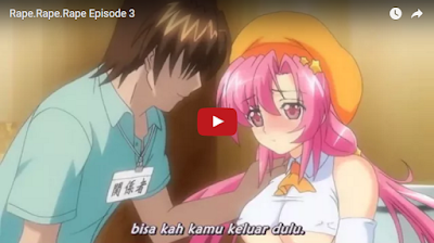 Tampilan Hentai Rape.Rape.Rape Episode 3 Subtitle Indonesia