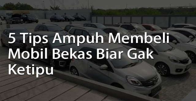 tips membeli mobil bekas terbaik