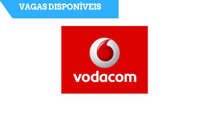 A Vodacom Moçambique Disponibiliza 10 Vagas De Emprego Abertas Nesta Terca-Feira 25 De Fevereiro De 2020