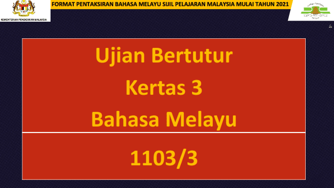 Format Dan Prosedur Pentaksiran Ujian Bertutur Kertas 3 1103 3 Bahasa Melayu Spm Mulai Tahun 2021