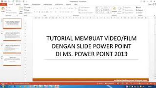 Cara Membuat Video dari Slide PowerPoint 2013