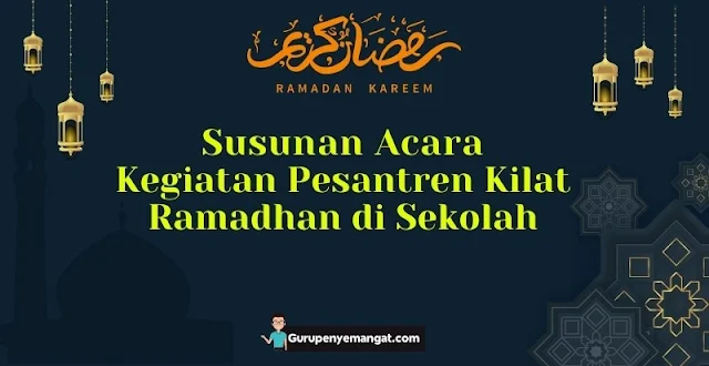 Susunan Acara Kegiatan Pesantren Kilat Ramadhan di Sekolah