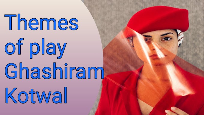 Themes of play Ghashiram Kotwal | Ghashiram Kotwal | Tendulkar's Ghashiram Kotwal