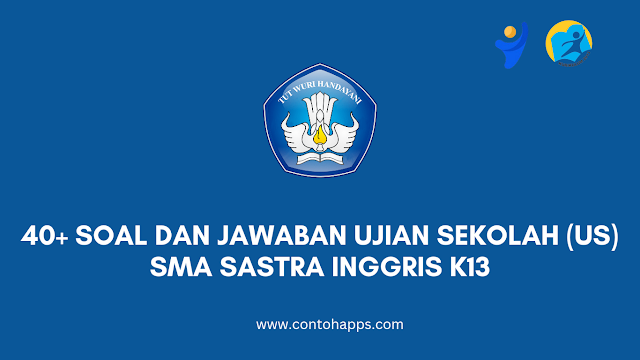40+ Soal dan Jawaban Ujian Sekolah (US) SMA Sastra Inggris K13