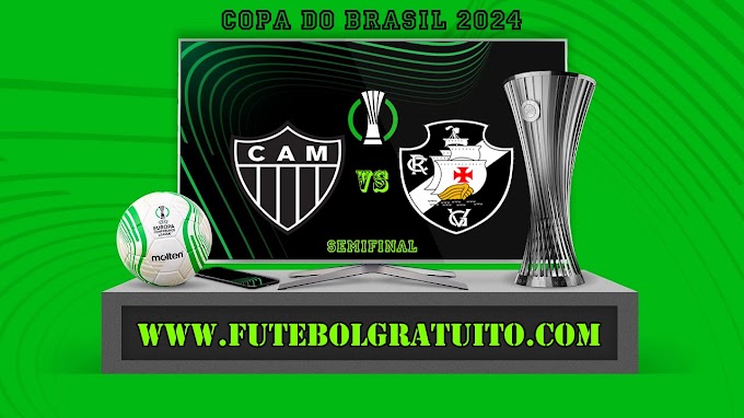 Assistir Atlético-MG x Vasco grátis ao vivo online 02/10/2024