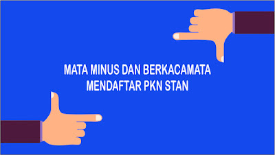 Bisakah Mata Minus dan Memakai Kacamata Mendaftar PKN STAN Update Info Baru : Bisakah Mata Minus dan Memakai Kacamata Mendaftar di PKN STAN?