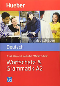 Deutsch üben: Wortschatz & Grammatik A2