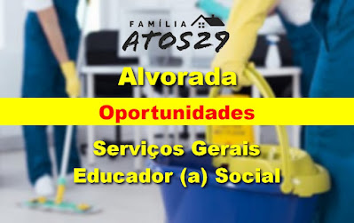 Vagas para Auxiliar de Serviços Gerais e Educadores em Alvorada