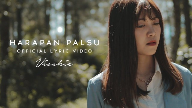 Vioshie - Harapan Palsu