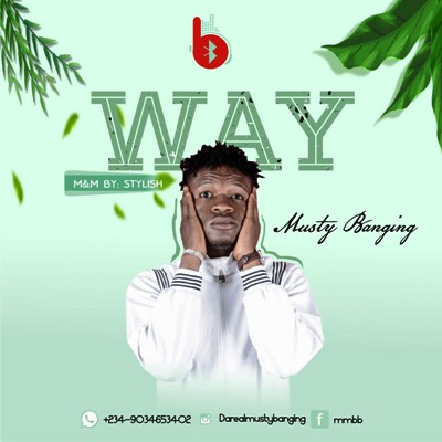 [Music] Musty Banging - Way