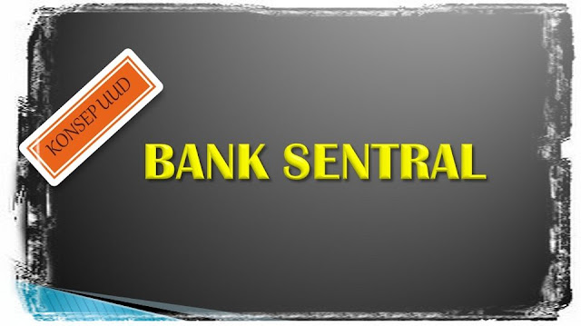 Konsep UUD - Bank Sentral