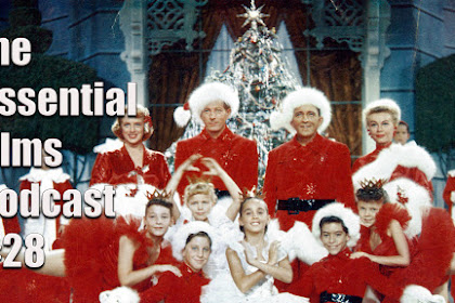 The Essential Films Podcast Episode #028: WHITE CHRISTMAS (1954)