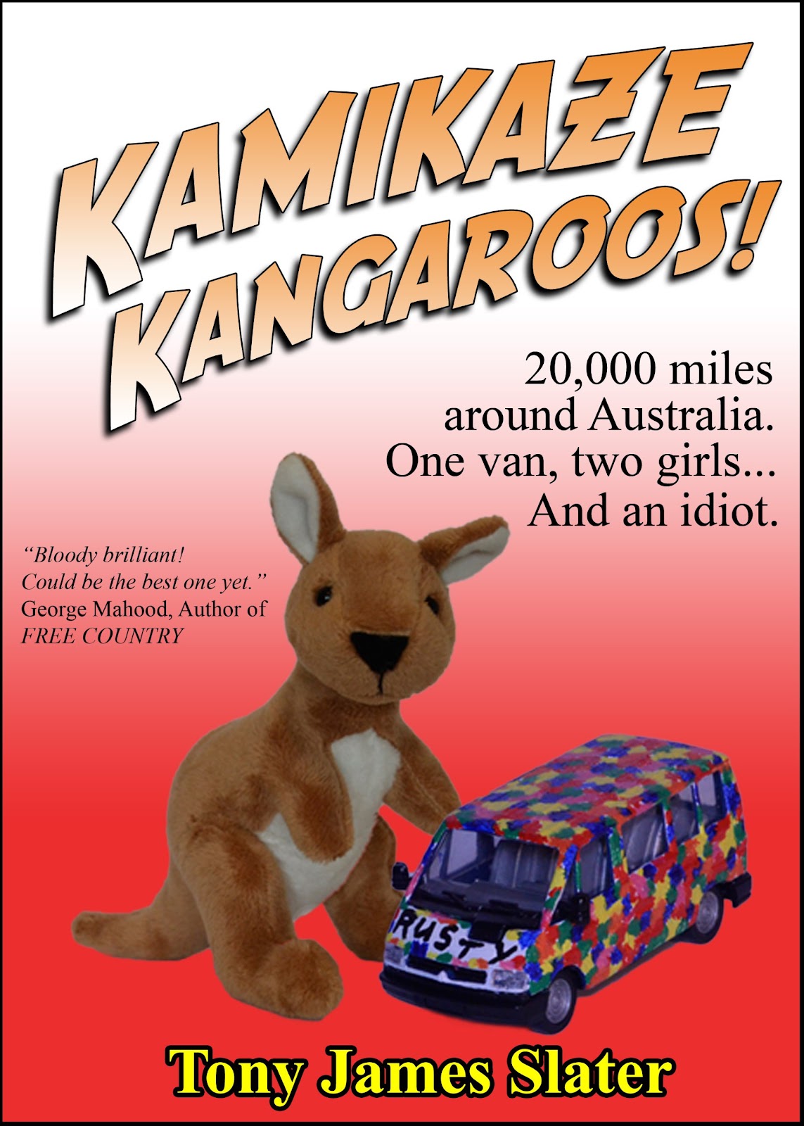 Download Books - Kamikaze Kangaroos! 20,000 Miles Around Australia. One Van,Two Girls... And An Idiot.