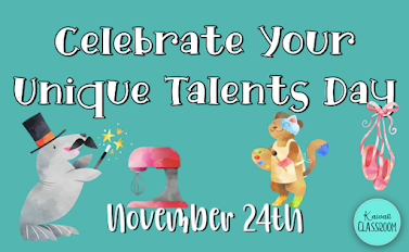 November 24: Celebrate Your Unique Talents Day