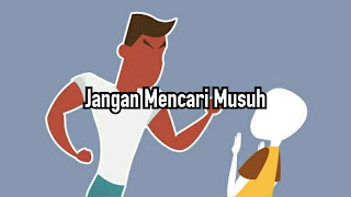 Jangan Mencari Musuh