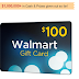 Your Chance to Earn Upto $100 Walmart Gift card!!