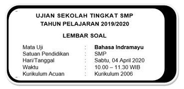 Soal dan Kunci Jawaban Ujian Sekolah Bahasa Indramayu Kurikulum 2006