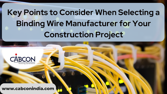 Key Points to Consider When Selecting a Binding Wire Manufacturer for Your Construction Project