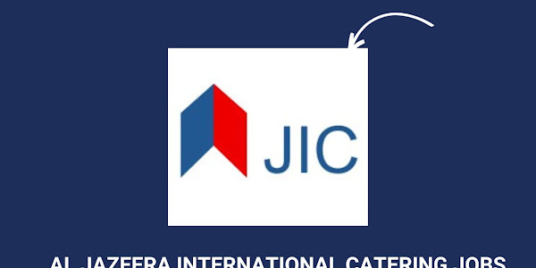 Al Jazeera International Catering LLC Abu Dhabi Jobs 2023