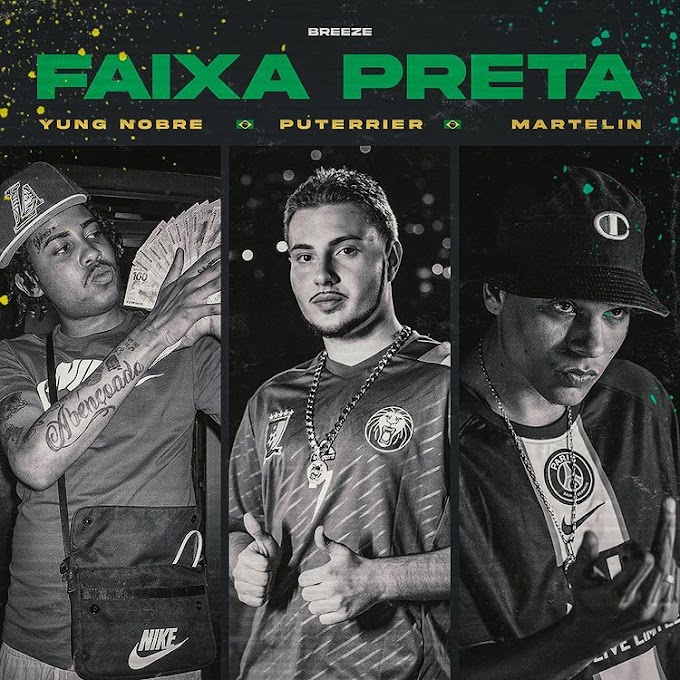 Yung Nobre, Puterrier & Martelin agitam a cena com o clipe “Faixa Preta”