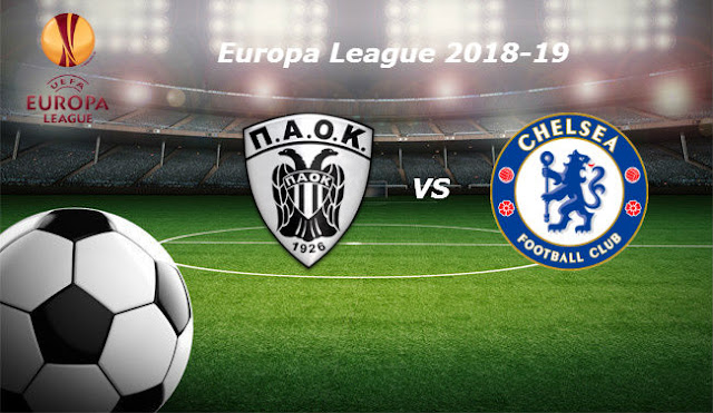Live Streaming, Full Match Replay And Highlights Football Videos:  PAOK vs Chelsea