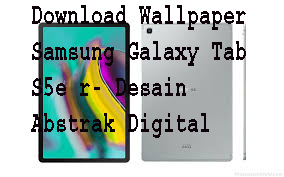 Download Wallpaper Samsung Galaxy Tab S5e r- Desain Abstrak Digital 1