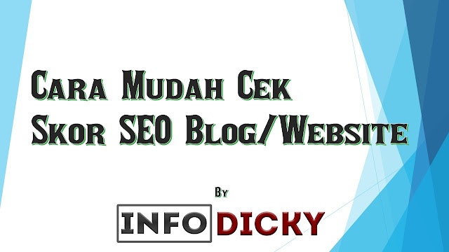 Cara Mudah Cek Kualitas SEO Blog/Website