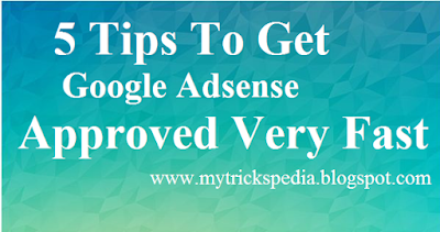 5 Tips To Get Google Adsense Approved Very Fast 2016 trick