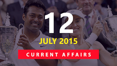 Current Affairs 12 July 2015
