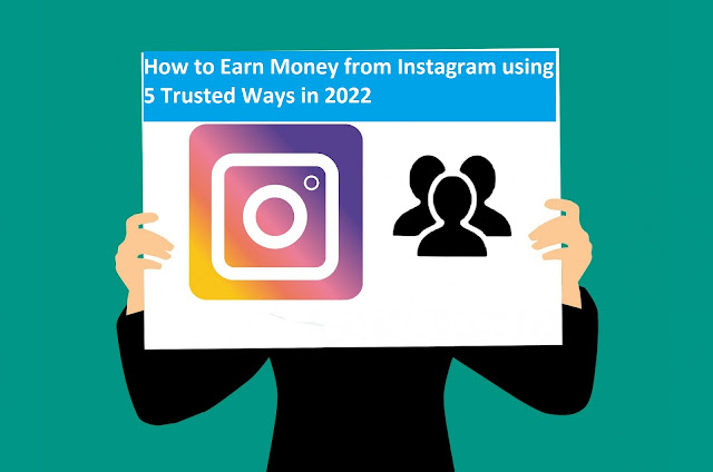 How to Earn Money from Instagram using 5 Trusted Ways in 2022
