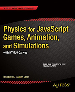 Physics for JavaScript Games, Animation, and Simulations: with HTML5 Canvas (English Edition)