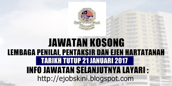 Jawatan Kosong Lembaga Penilai, Pentaksir Dan Ejen Hartatanah - 21 Januari 2017