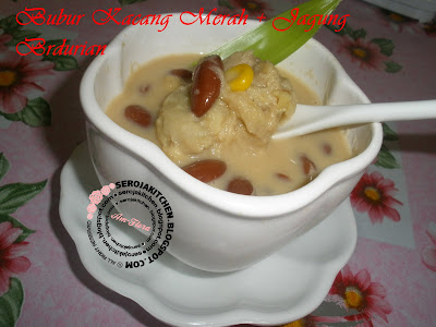 Am-Flora: BUBUR KACANG MERAH + JAGUNG BERDURIAN