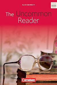 The Uncommon Reader, Literatur/Ab 10. Schuljahr: The Uncommon Reader - Textband mit Annotationen und Zusatztexten (Cornelsen Senior English Library: Literatur)