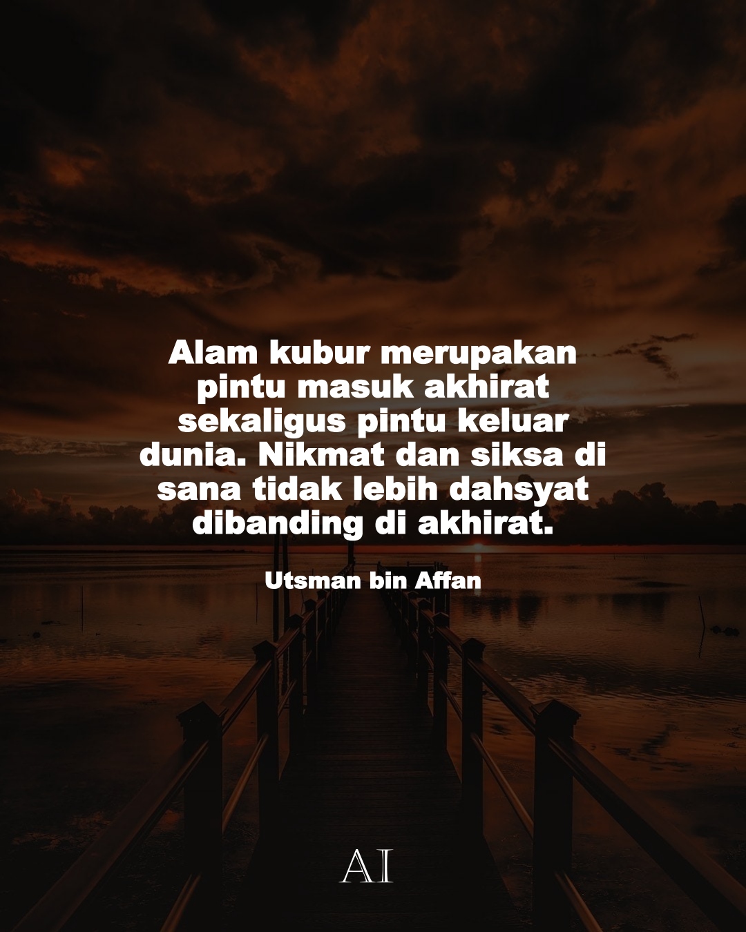 Wallpaper Kata Bijak Utsman bin Affan  (Alam kubur merupakan pintu masuk akhirat sekaligus pintu keluar dunia. Nikmat dan siksa di sana tidak lebih dahsyat dibanding di akhirat.)