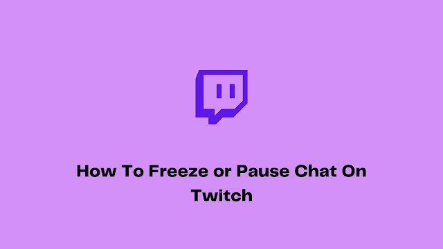 How To Freeze or Pause Chat On Twitch