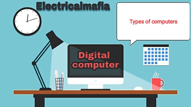 what is digital computer and types of computer