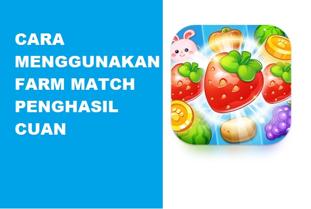 Cara Menggunakan Aplikasi Farm Match Game Uang