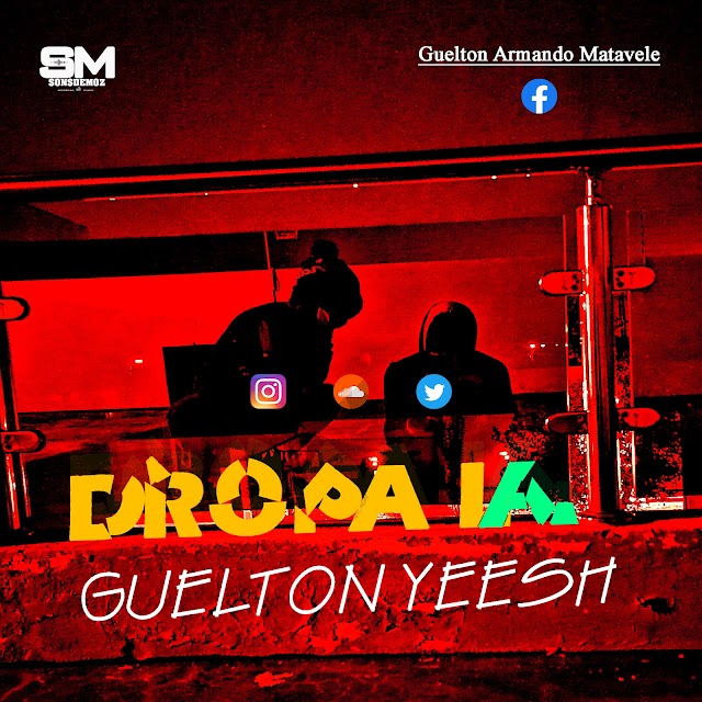 Guelton Yeesh - Dropa La ( Prod By Sons De Moz)