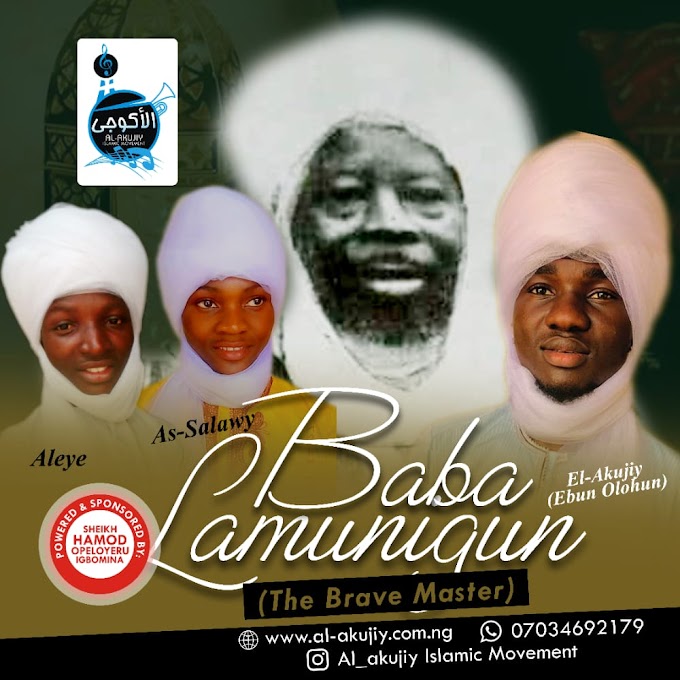 BABA LAMUNIGUN (The brave master) // Al-Akujiy ft Aleye & As-salawy