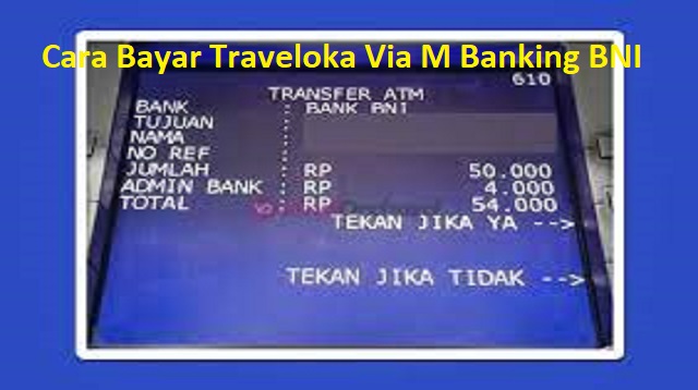 Cara Bayar Traveloka Via M Banking BNI