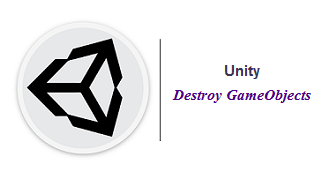 Unity Game Engine: تدمير الكائنات gameObjects