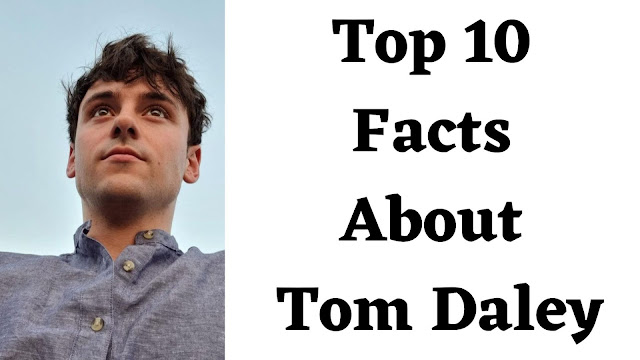 Top 10 Facts About Tom Daley - BNTW