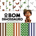 KIT DIGITAL O BOM DINOSSAURO GRÁTIS PARA BAIXAR