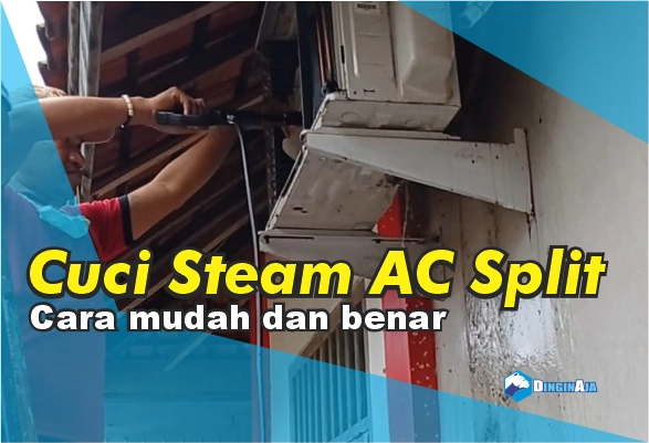 cara cuci steam AC split dengan mudah dan benar