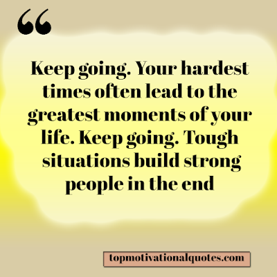 keep going quotes - best short lines for hard times in life