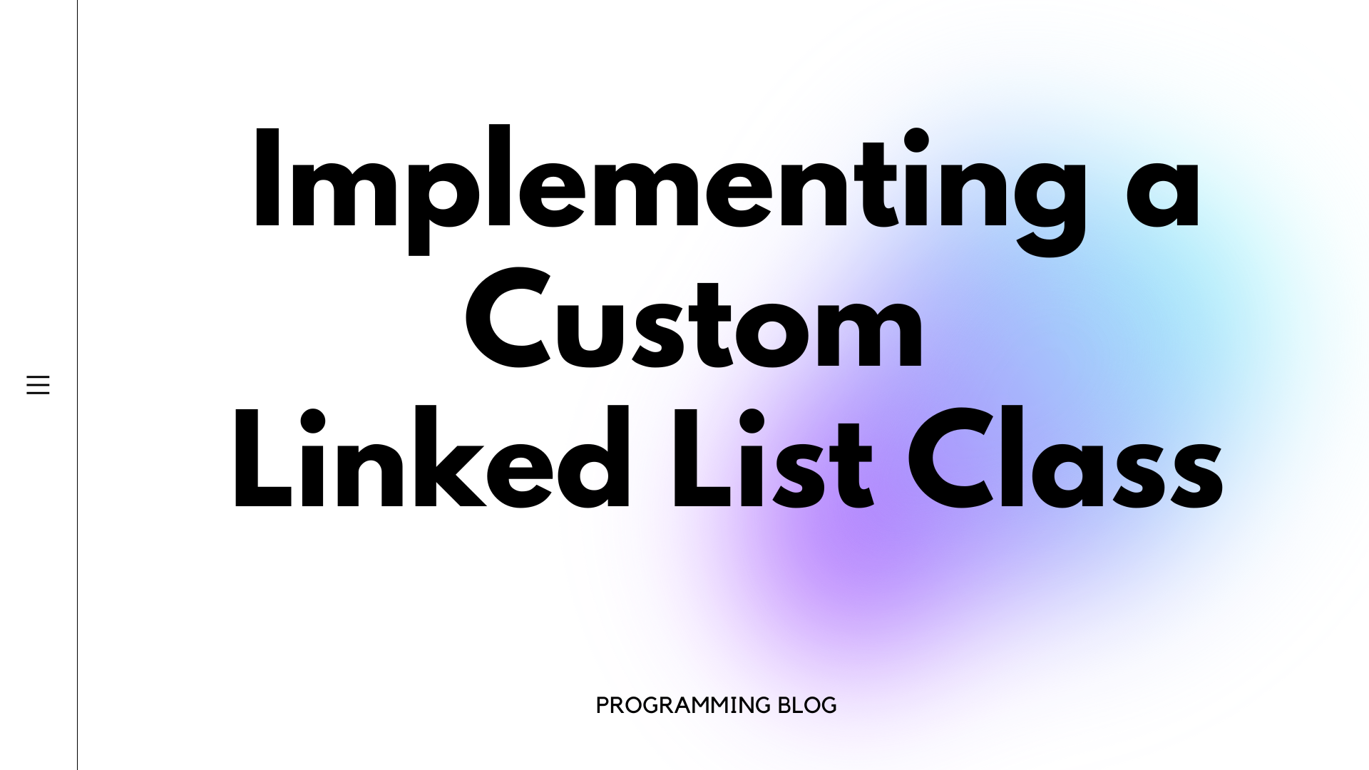 How to Create Custom Linked List Class, Insert Values and Print it in Java