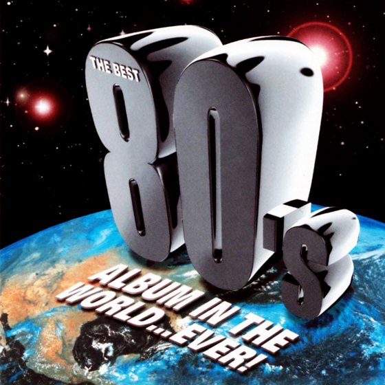 The Best 80's - Album In The World Ever