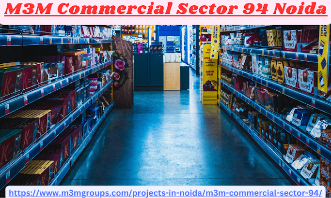 M3M Commercial Sector 94 Noida