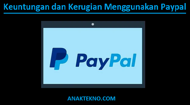 Keuntungan Dan Kerugian Menggunakan Paypal